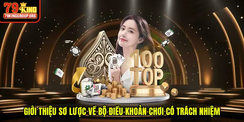 Giới thiệu sơ lược về bộ điều khoản chơi có trách nhiệm