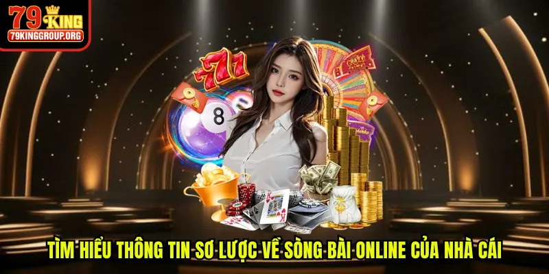 Tìm hiểu thông tin sơ lược về sòng bài online của nhà cái